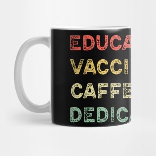 Educated Vaccinated Caffeinated Dedicated Mug